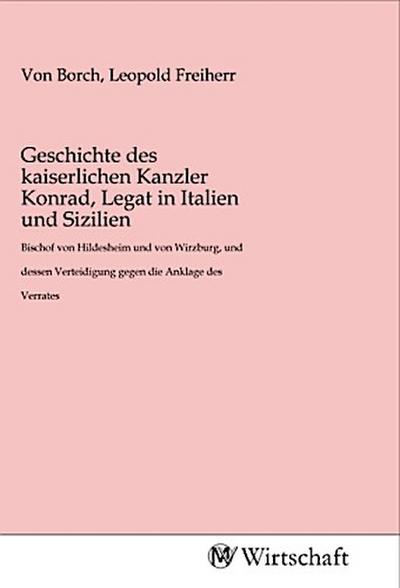 Geschichte des kaiserlichen Kanzler Konrad, Legat in Italien und Sizilien