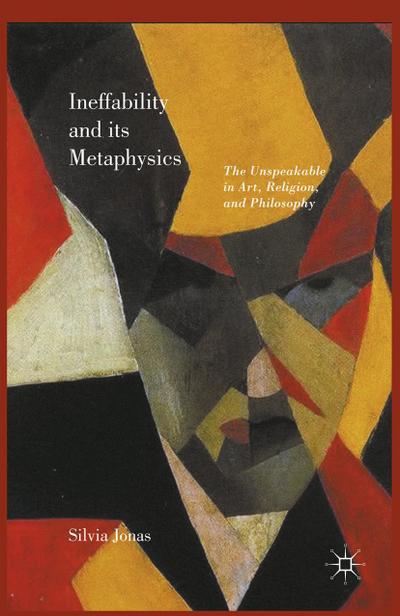 Ineffability and its Metaphysics