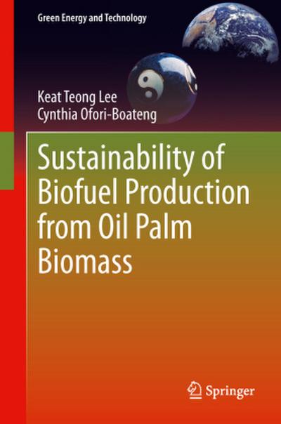 Sustainability of Biofuel Production from Oil Palm Biomass