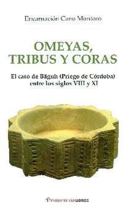 Omeyas, tribus y coras : el caso Baguh -Priego de Córdoba- entre los siglos VIII y XI