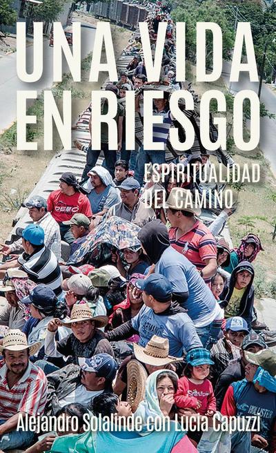 Una vida en riesgo : espiritualidad del camino
