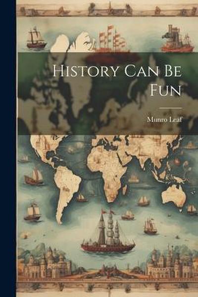 History Can Be Fun