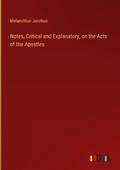 Notes, Critical and Explanatory, on the Acts of the Apostles