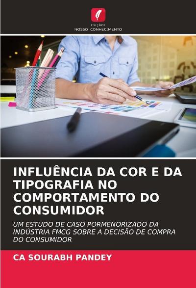 INFLUÊNCIA DA COR E DA TIPOGRAFIA NO COMPORTAMENTO DO CONSUMIDOR