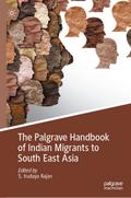 The Palgrave Handbook of Indian Migrants to South East Asia