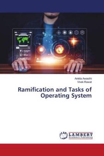 Ramification and Tasks of Operating System