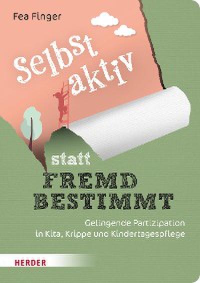 Selbst aktiv statt fremd bestimmt