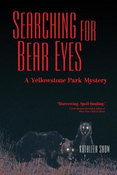 Searching for Bear Eyes: A Yellowstone Park Mystery