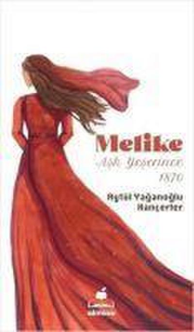 Melike Ask Yeserince 1870