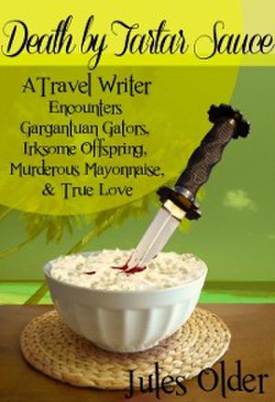 Death by Tartar Sauce: A Travel Writer Encounters