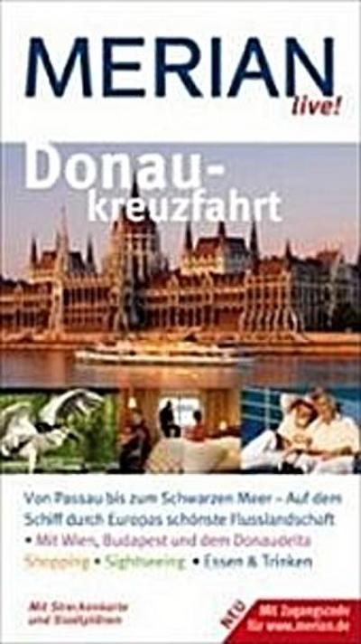 Donaukreuzfahrten: Von Passau bis zum Schwarzen Meer - Auf dem Schiff durch Europas schönste Flusslandschaft. Mit Wien, Budapest und dem Donaudelta. ... Trinken. Mit Zugangscode für www.merian.de - Guido Pinkau