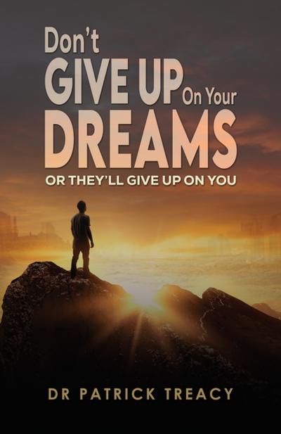 Don’t Give Up on Your Dreams