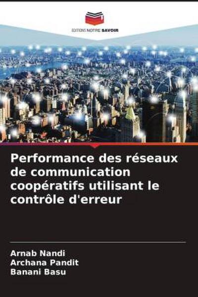 Performance des réseaux de communication coopératifs utilisant le contrôle d’erreur