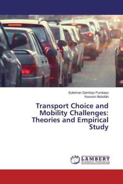 Transport Choice and Mobility Challenges: Theories and Empirical Study