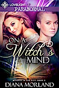 On a Witch’s Mind (Witches in the City, #3)