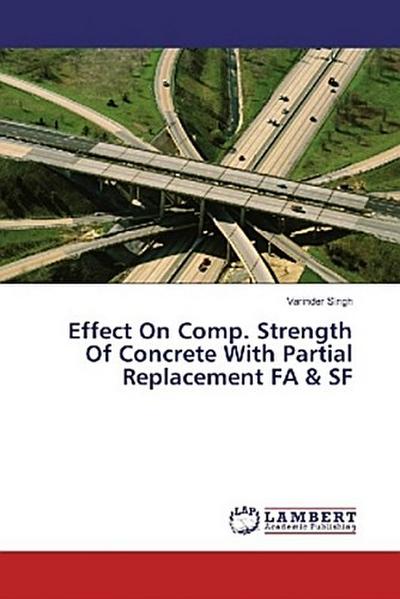 Effect On Comp. Strength Of Concrete With Partial Replacement FA & SF