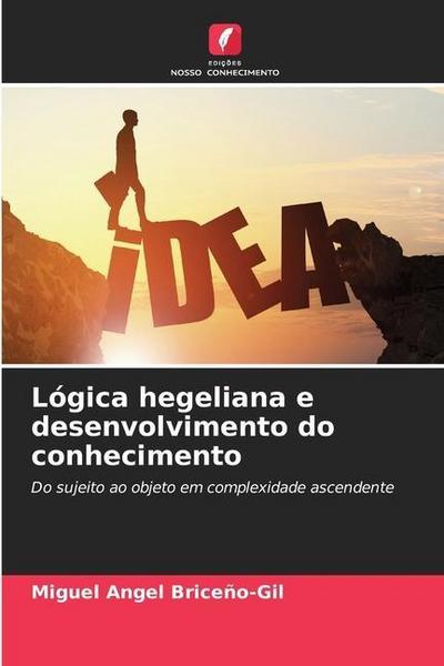 Lógica hegeliana e desenvolvimento do conhecimento