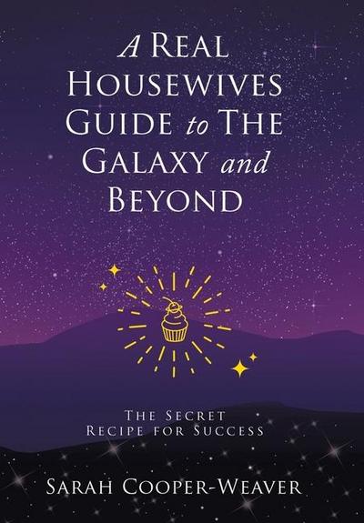 A Real Housewives Guide to The Galaxy and Beyond