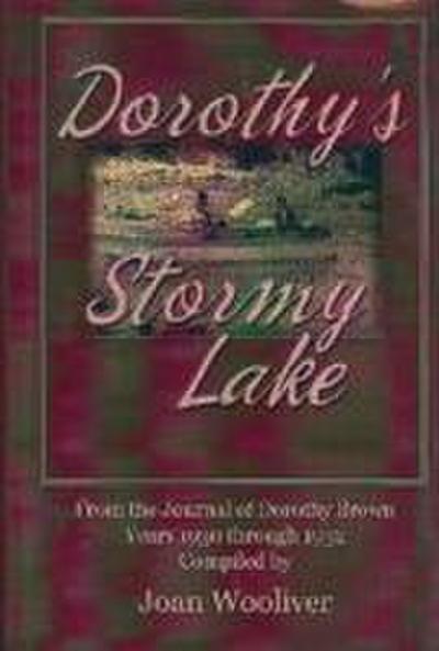 Dorothy’s Stormy Lake: From the Journal of Dorothy Brown. Years 1930 Through 1932