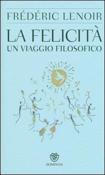 La felicità. Un viaggio filosofico