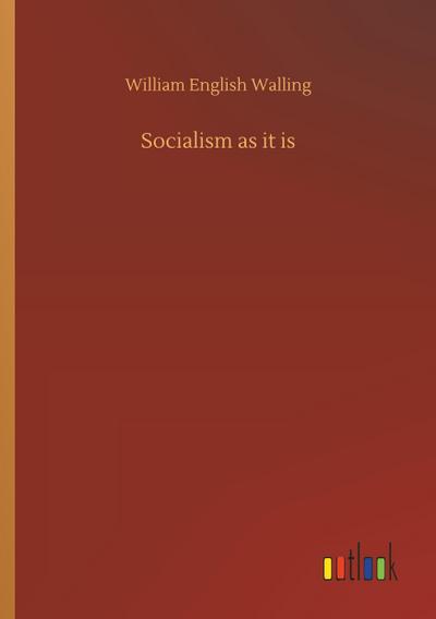 Socialism as it is