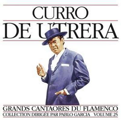 de Utrera, C: Grands Cantaores Du Flamenco V.25