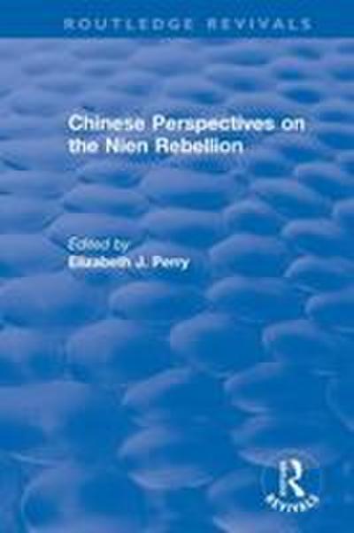Chinese Perspectives on the Nien Rebellion