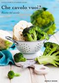 Che cavolo vuoi? Ricette del cavolo