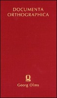 Die Orthographie in den Schulen Deutschlands (1887): Herausgegeben von Friedhelm Debus. (Documenta Orthographica - Abt. B:: 19. und 20. Jahrhundert)