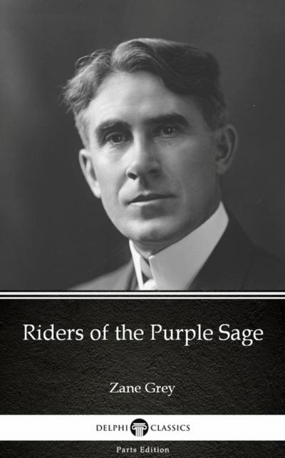 Riders of the Purple Sage by Zane Grey - Delphi Classics (Illustrated)