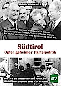 Südtirol - Opfer geheimer Parteipolitik
