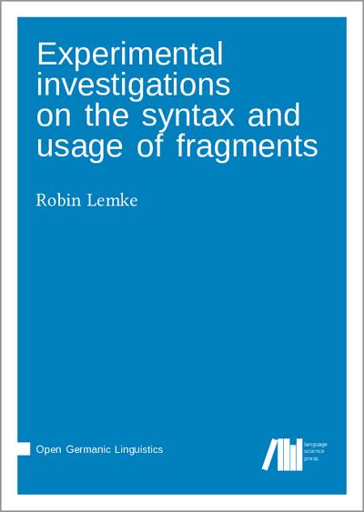 Experimental investigations on the syntax and usage of fragments