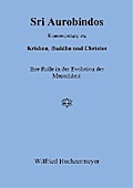 Sri Aurobindos Kommentare zu Krishna, Buddha und Christus
