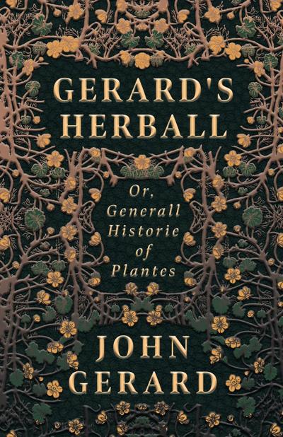 Gerard’s Herball - Or, Generall Historie of Plantes