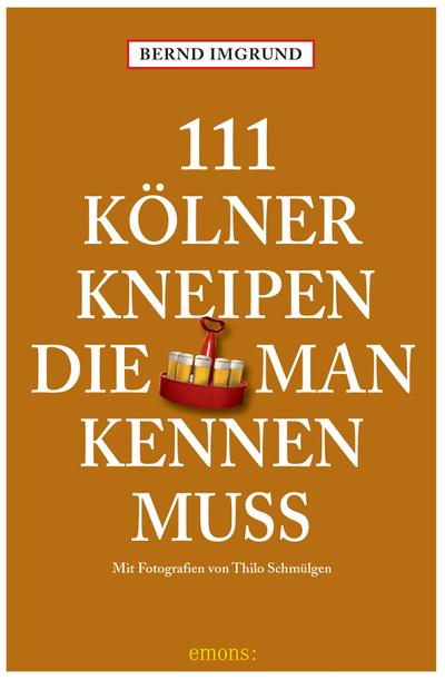 111 Kölner Kneipen, die man kennen muss