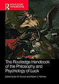 The Routledge Handbook of the Philosophy and Psychology of Luck