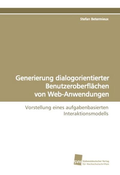 Generierung dialogorientierter Benutzeroberflächen von Web-Anwendungen