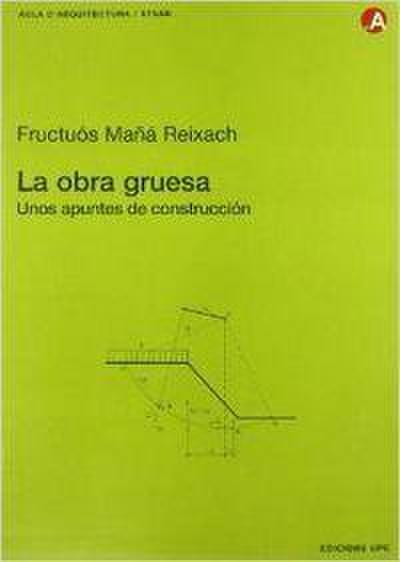 La obra gruesa : unos apuntes de construcción