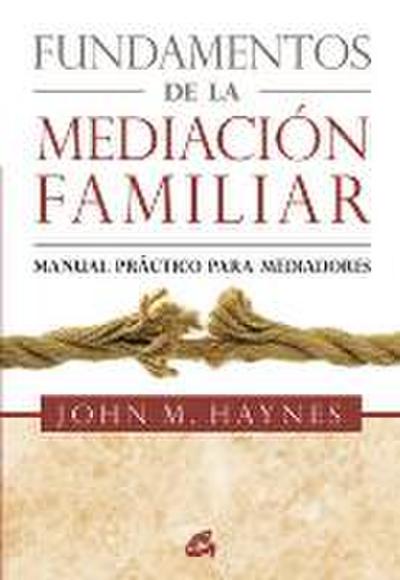 Fundamentos de la mediación familiar : manual práctico para mediadores