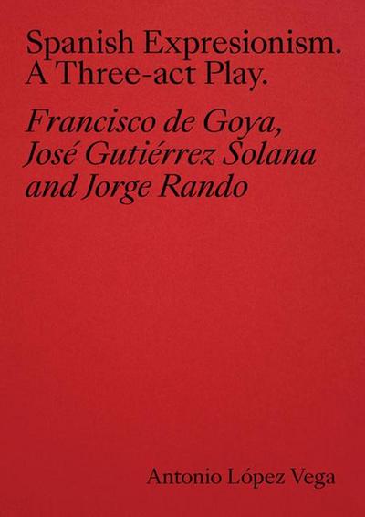 Spanish Expressionism: A Three-ACT Play