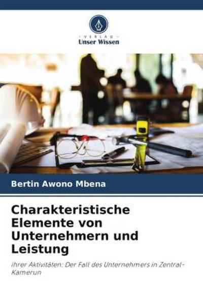 Charakteristische Elemente von Unternehmern und Leistung