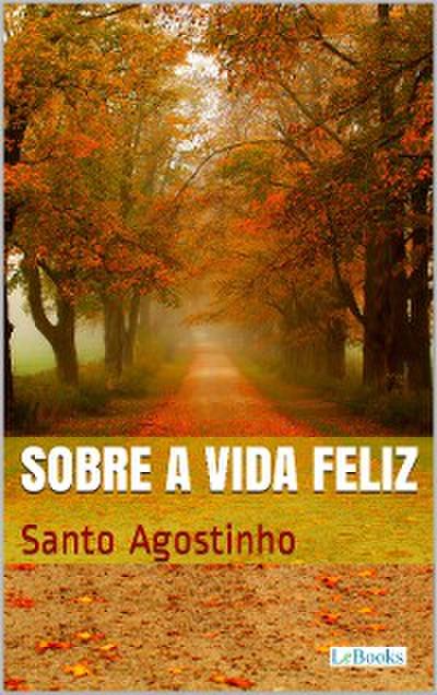 Sobre a Vida Feliz