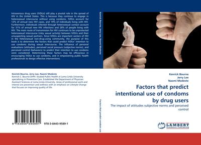 Factors that predict intentional use of condoms by drug users