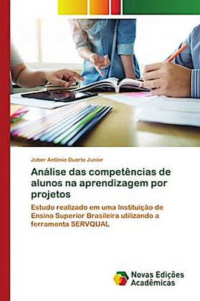 Análise das competências de alunos na aprendizagem por projetos - Jober Antônio Duarte Junior