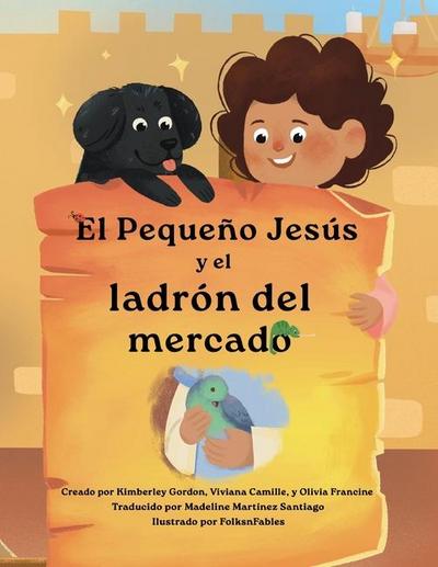 El pequeño Jesús y el ladrón del mercado (Little Jesus and the Marketplace Thief)