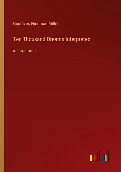 Ten Thousand Dreams Interpreted
