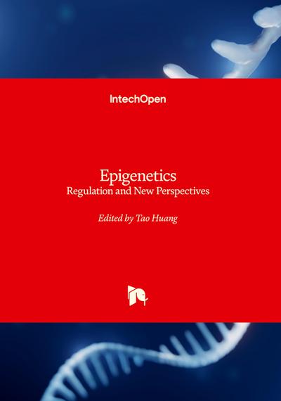 Epigenetics - Regulation and New Perspectives