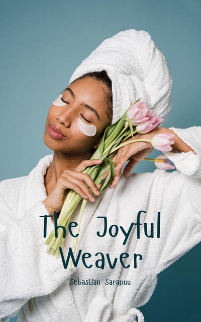 The Joyful Weaver