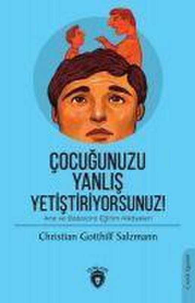 Cocugunuzu Yanlis Yetistiriyorsunuz