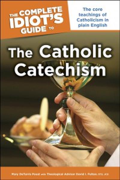 Complete Idiot’s Guide to the Catholic Catechism